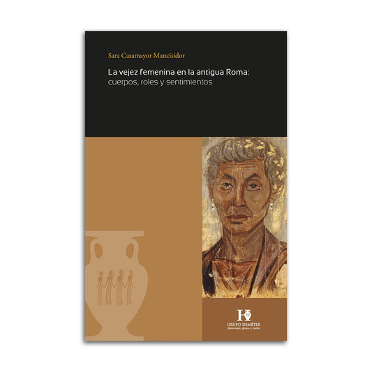 HOY LEEMOS: "LA VEJEZ FEMENINA EN LA ANTIGUA ROMA"